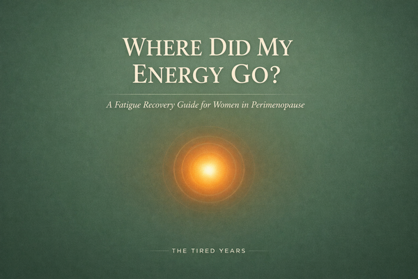 Where Did My Energy Go? A Fatigue Recovery Guide for Women in Perimenopause